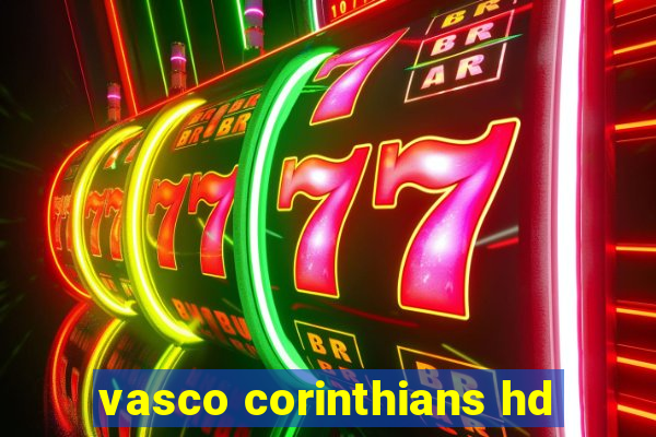 vasco corinthians hd